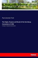 Paul Leicester Ford | The Origin, Purpose And Result Of The Harrisburg...