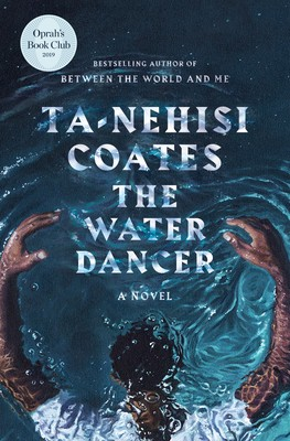 #ad The Water Dancer Oprah#x27;s Book Club : A Novel by Coates Ta Nehisi $4.49