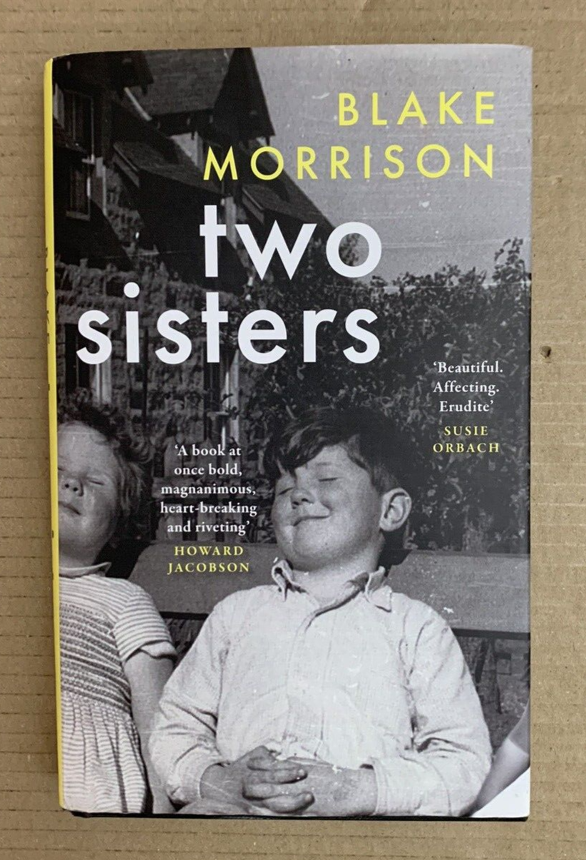 Two Sisters - Blake Morrison - SIGNED Hardback / Dust Jacket - 2023