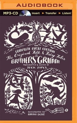Original Folk and Fairy Tales of the Brothers Grimm - The Complete First Edition