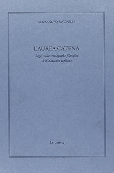 Die Aurea Kette. Essay über die philosophische Geschichtsschreibung des Idealismus de