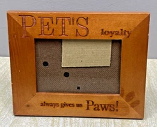 Vtg Wooden Photo Frame "Pet's Loyalty Always Gives Us Paws!" 3.5" x 5" Picture