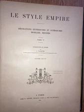 Le Style Empire Decorations Exterieures et Interieures Mobilier, Bronzes. Tome I