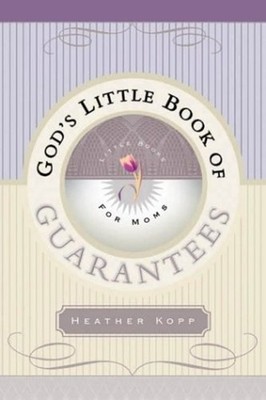 God's Little Book of Guarantees for Moms Paperback Heather Kopp