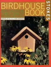 The Complete Birdhouse Book: The Easy Guide to Attracting N - VERY GOOD