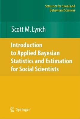 Scott M. Lynch | Introduction to Applied Bayesian Statistics and Estimation...