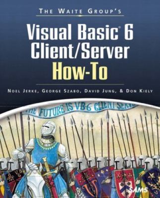 The Waite Group's Visual Basic 6 Client/Server How-To (How-To Series) by 
