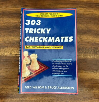 303 Tricky Checkmates, 2nd Edition by Bruce Albertson & Fred Wilson (2002, TPB)