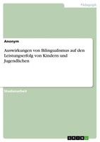 Anonymous | Auswirkungen Von Bilingualismus Auf Den Leistungserfolg Von...