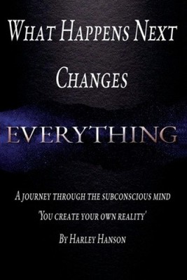 What Happens Next Changes Everything von Hanson, Harley [Taschenbuch]