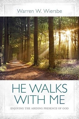 He Walks with Me: Enjoying the Abid..., Dr Warren W Wie