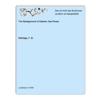 The Background of Eastern Sea Power