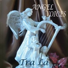 Angel Voices by Tra La (CD, 2010)