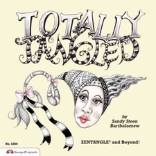 Totally Tangled: Zentangle and Beyond Design Originals Art Therapy to Focus Yo