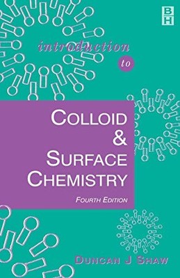 Introduction to Colloid and Surface Chemistry (Colloid by Duncan Shaw 0750611820