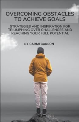 Carson - Overcoming Obstacles to achieve goals  Strategies and Inspira - X555z