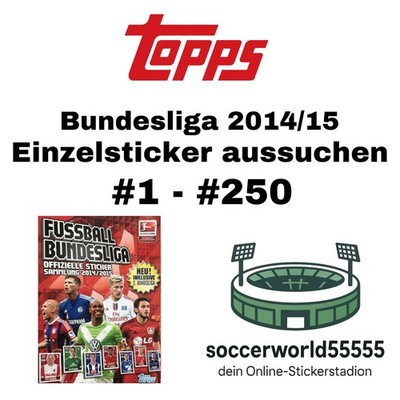 Topps Bundesliga 2014/15 - Einzelsticker #1 - #250 aussuchen