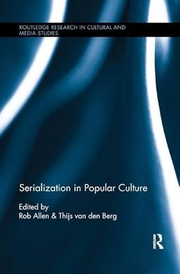 Serialization in Popular Culture by Rob Allen, Thijs van den Berg (Paperback,...