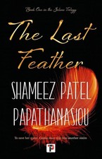 The Last Feather by Shameez Patel Papathanasiou (English) Paperback Book