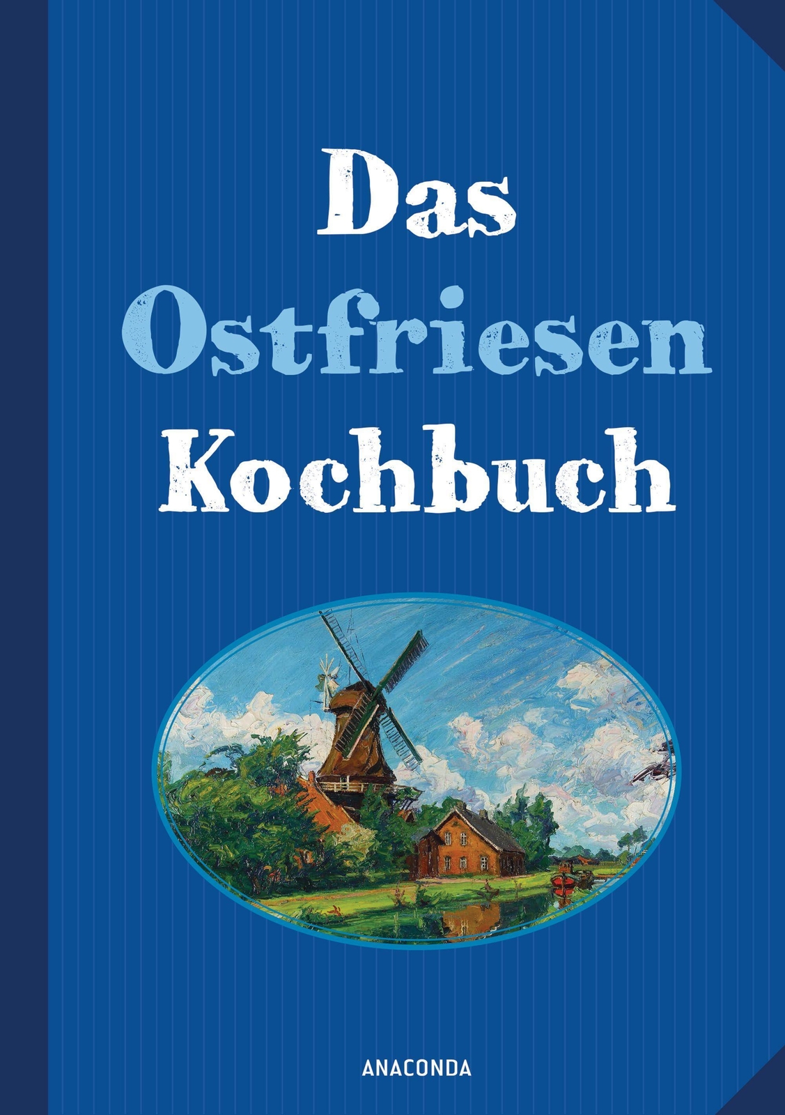 Annelene Von Der Haar Das Ostfriesenkochbuch