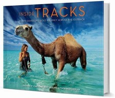 Inside Tracks: Robyn Davidson's Solo Journey Across the Outback, Smolan, Rick, G