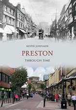 Preston Through Time by Johnson, Keith Paperback / softback Book The Fast Free