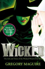 Wicked: The Life and Times of the Wicked Witch of the West