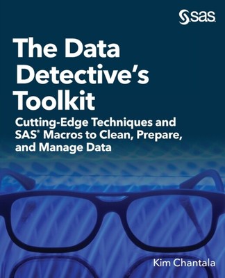 Chantala - Data Detective's Toolkit  Cutting-Edge Techniques and SAS  - S9000z