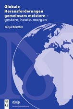 Tanja Bechtel Globale Herausforderungen gemeinsam meistern &ndash; gestern (Paperback)