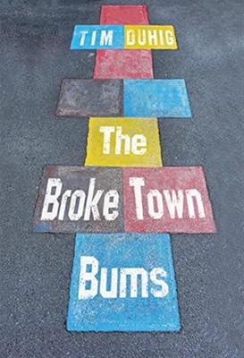 The broke town bums - Duhig Tim