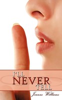 Joanne Williams | I'll Never Tell | Taschenbuch | Englisch (2009) | Authorhouse