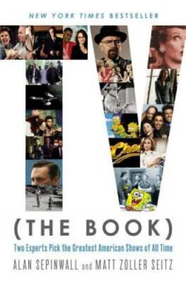 TV (The Book): Two Experts Pick the Greatest American Shows of All Time - GOOD