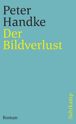 Der Bildverlust oder Durch die Sierra de Gredos | Peter Handke | Deutsch | Buch