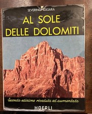 CASARA, Severino Al sole delle Dolomiti. Seconda edizione Hoepli 1955