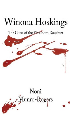 Noni Munro-Rogers | Winona Hoskings - The Curse of the First-Born Daughter