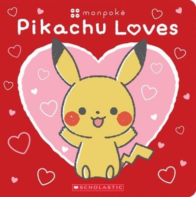 Pikachu Loves Pokémon: Monpoké Board Book Media Tie-In Scholastic