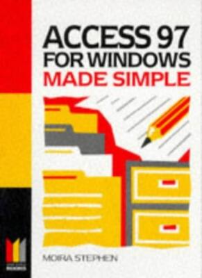 Access 97 for Windows Made Simple (Made Simple Books) By MOIRA S