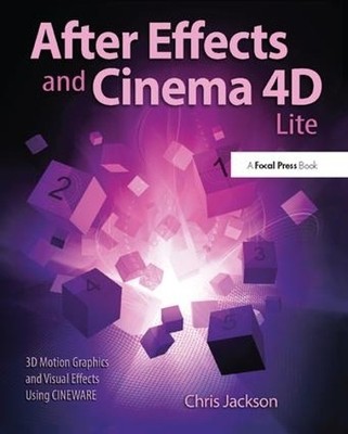 After Effects and Cinema 4D Lite - 9781138401419