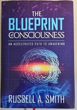The Blueprint of Consciousness An Accelerated Path to Awakening by Russell Smith