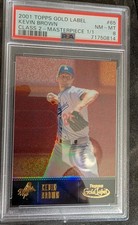 2001 Topps Gold Label Class 2 Masterpiece 1/1 #65 Kevin Brown PSA One Of One