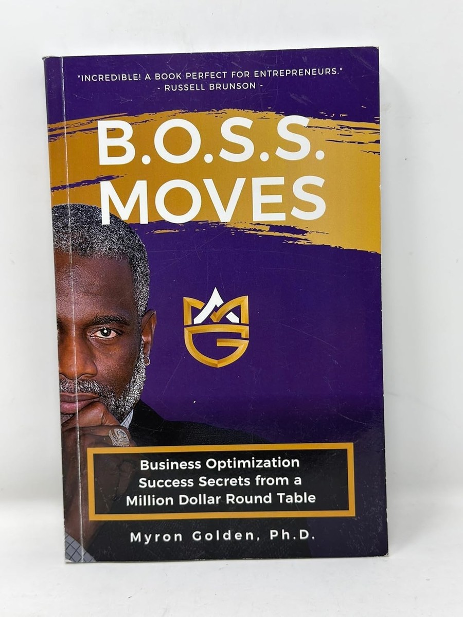B.O.S.S. Moves : Business Mastery Secrets from a Million Dollar