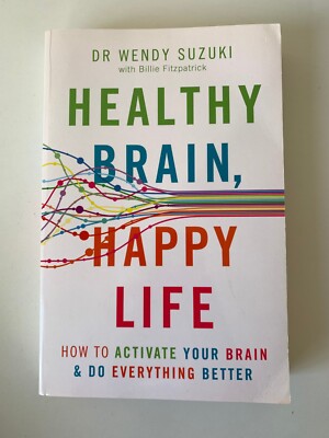 Healthy Brain, Happy Life by Billie Fitzpatrick, Wendy Suzuki (Paperback, 2015)