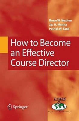 How to Become an Effective Course Director by Bruce W Newton: Used