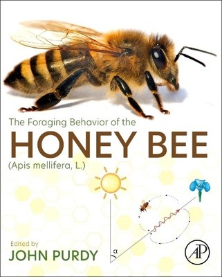 John Purdy The Foraging Behavior of the Honey Bee (Apis mellifera, (Taschenbuch)