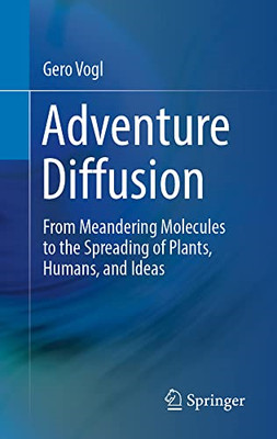 Adventure Diffusion: from Meandering Molecules to the S -  NEW Gero Vogl 2019