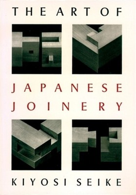 Art of Japanese Joinery (Paperback or Softback)