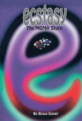Ecstasy: the Mdma Story