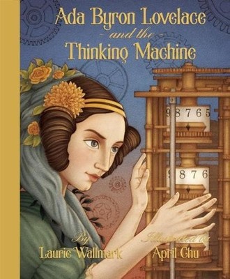 Ada Byron Lovelace and the Thinking..., Wallmark, Lauri