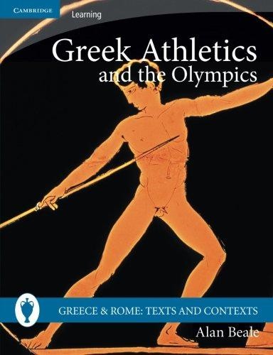 Greek Athletics and the Olympics (Greece and Rome: Texts and... - Beale, Alan