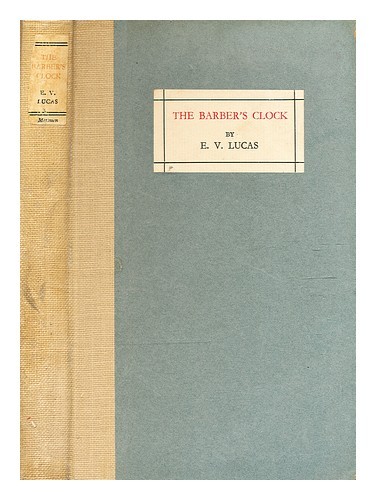 Lucas, E. V. (Edward Verrall) (1868-1938) The Barber's Orologio: A Conversation